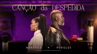 Marvvila, Péricles - Canção da Despedida (Clipe Oficial)