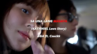 Sa una lang masaya - Aga feat. C-Suckk (KATHNIEL Love story)