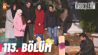 Kardeşlerim 113. Bölüm @atvturkiye