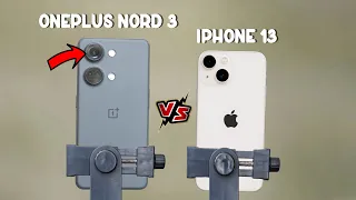 OnePlus Nord 3 vs iPhone 13 Camera Comparison | OnePlus Nord 3 Camera Test