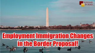 Employment Immigration Changes in the Border Proposal!