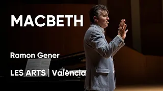 MACBETH | Conferencia Ramon Gener | Les Arts, València