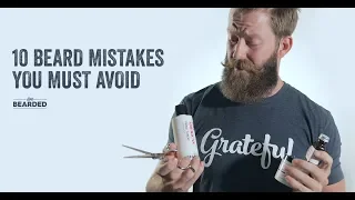 10 Beard Mistakes You MUST Avoid