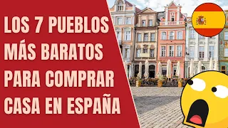🇪🇸 Los 7 pueblos de ESPAÑA más baratos para COMPRAR una CASA este 2023