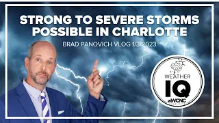 Strong to severe storms possible in Charlotte: Brad Panovich VLOG 1/3