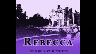 Rebecca by Daphne Du Maurier, read by Alex Kingston