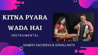 Kitna Pyara Wada Hai Instrumental | Sanjeev Sachdeva and Sonali Nath