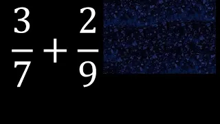 3/7 mas 2/9 . Suma de fracciones heterogeneas , diferente denominador 3/7+2/9 plus