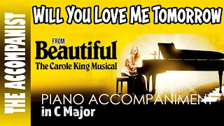 WILL YOU LOVE ME TOMORROW from BEAUTIFUL : THE CAROLE KING MUSICAL - Piano Accompaniment - Karaoke