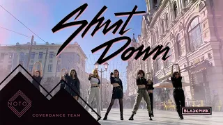 [K-POP IN PUBLIC] BLACKPINK - 'Shut Down' | Dance cover by NOTOX