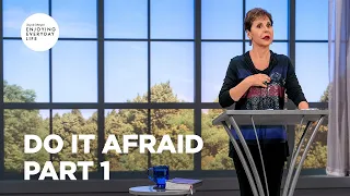 Do It Afraid - Part 1 | Joyce Meyer | Enjoying Everyday Life Teaching