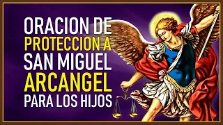 ORACIÓN DE PROTECCIÓN A SAN MIGUEL ARCÁNGEL PARA LOS HIJOS