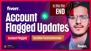 Fiverr Account Flagged Updates: Future of Account Flagged Fiverr and Fiverr location Inconsistency