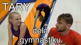 TARY zkouší holčičí gymnastiku /LEA