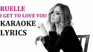 RUELLE - I GET TO LOVE YOU KARAOKE COVER LYRICS