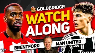 BRENTFORD vs MANCHESTER UNITED Live with MARK GOLDBRIDGE