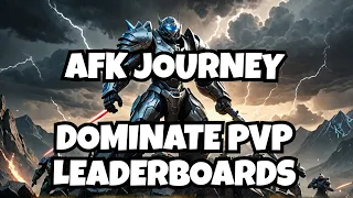 AFK JOURNEY: How to dominate the PVP leaderboards and become a top player!