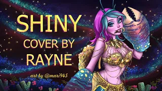 Shiny (Female Cover)  ♡SongOfRayne♡