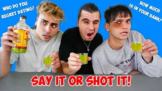 SAY it or SHOT it!