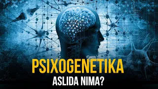 Psixogenetika aslida nima?