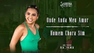 Sabrina Monteiro - Onde Anda Meu Amor / Homem Chora Sim - Ao Vivo na Ilha 50%