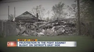 Frustration in the fight against blight on Detroit's east side