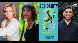 Astra Taylor & Leah Hunt-Hendrix | Solidarity: The Past, Present and Future of a World-Changing Idea