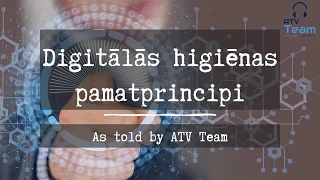 Digitālās higiēnas pamatprincipi - ATV Team