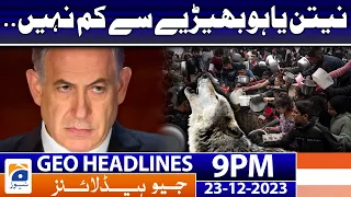 Geo News Headlines 9 PM - Netanyahu - PM Kakar | 23rd Dec 2023