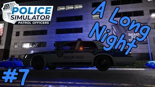 🚨A Long Night - #7 A Police Simulator Patrol Officers Story