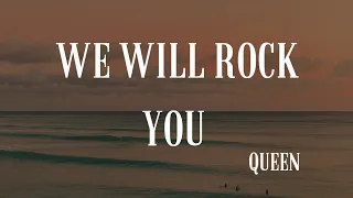 We will rock you - Queen ( Lyrics )