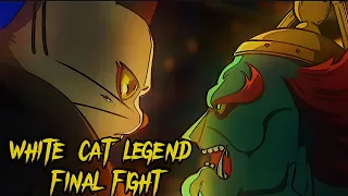 WHITE CAT LEGEND FINAL FIGHT SCENCE | ANIME EDITOR