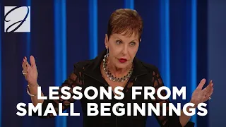 Lessons From Small Beginnings | Joyce Meyer