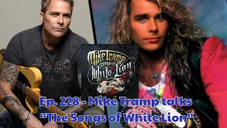 Ep. 228 - Mike Tramp talks "The Songs of White Lion" Album & Tour