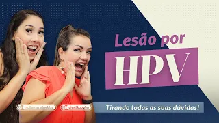 Lesões por HPV: preciso me preocupar?