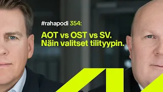 AOT vs OST vs SV – näin valitset tilityypin | #rahapodi 354