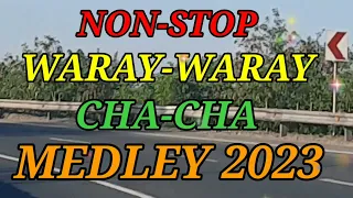 NON-STOP WARAY-WARAY CHA-CHA MEDLEY 2023