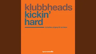 Kickin' Hard (Klubbheads Euro Mix)