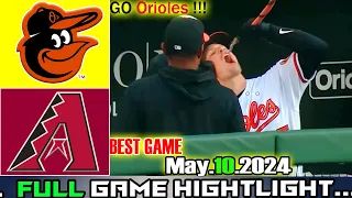 Baltimore Orioles vs D'Backs GAME HIGHLIGHTS (05/10/24) | MLB Season 2024
