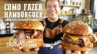 Como Fazer Hambúrguer I Churrasqueadas