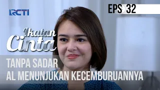 IKATAN CINTA - Tanpa Sadar, Al Menunjukan Kecemburuannya