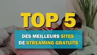 Top 5 des meilleurs sites de streaming gratuits