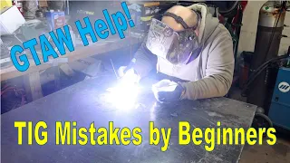 GTAW Help! Common mistakes made by beginner TIG welders. Fabrication 101.