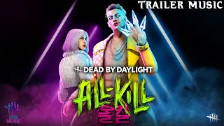 Dead by Daylight All-Kill Official Trailer Music