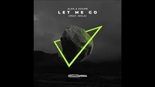Alok & KSHMR feat. MKLA - Let Me Go (Official Audio)