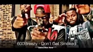 600Breezy - Don`t get smoked (Song)