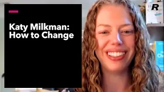 How to Change: Katy Milkman