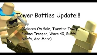 Tower Battles New Update! (Plasma Trooper, Tweeter, Goldens On Sale)
