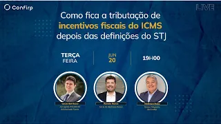 Entenda como ficará a tributação de incentivos fiscais do ICMS depois das definições do STJ!