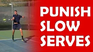 Serve Return | PUNISH SLOW BALLS
